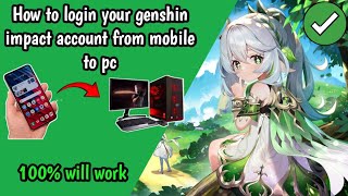 How to login mobile account to pc Genshin Impact