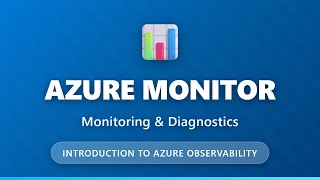 Azure Monitor Tutorial: Complete Guide to Monitoring & Diagnostics for