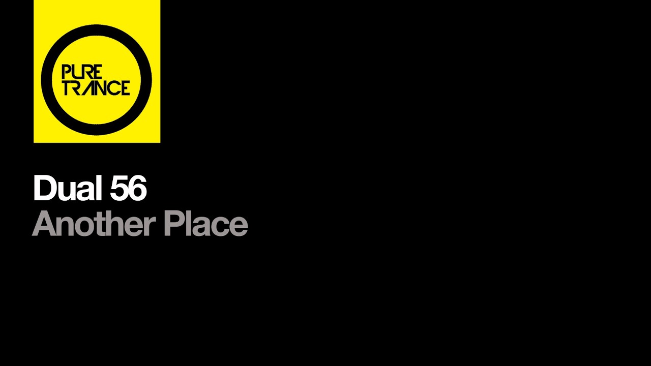 Dual 56 – Another Place [Pure Trance]