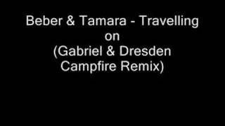 Beber & Tamara - Travelling on (Gabriel & Dresden)