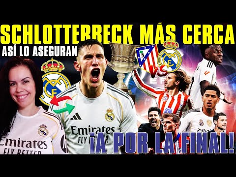 🚨¡SCHLOTTERBECK MUY CERCA del MADRID! Lo ASEGURAN - PREVIA ATLÉTICO-REAL MADRID ¡A por la FINAL!