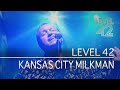Level 42 - Kansas City Milkman (Live In Oxford 2006)