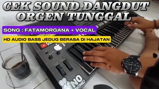Download lagu Cek Sound Dangdut Orgen Tunggal [ FATAMORGANA   VOCAL ] HD AUDIO BASS JEDUG Cocok Untuk Tes Sound mp3