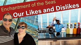 Enchantment of the Seas: Our likes and Dislikes after a 7 Day Royal Caribbean Cruise