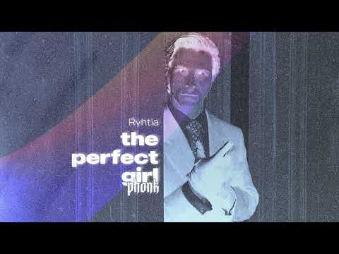 RYHTIA - the perfect girl (phonk)