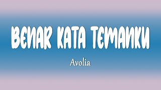 Download lagu Avolia - Benar Kata Temanku (Lirik Lagu) mp3