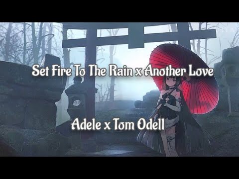 Adele x Tom Odell - Set Fire To The Rain x Another Love ( TikTok song) Lyrics