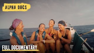 4 Women, 9 Months, 8,000 Miles: The Impossible! | Losing Sight Of Shore | Full Documentary