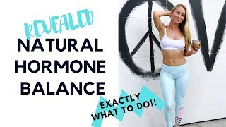 How to Balance Hormones NATURALLY ~ Part 1