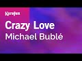 Crazy Love - Michael Bublé | Karaoke Version | KaraFun