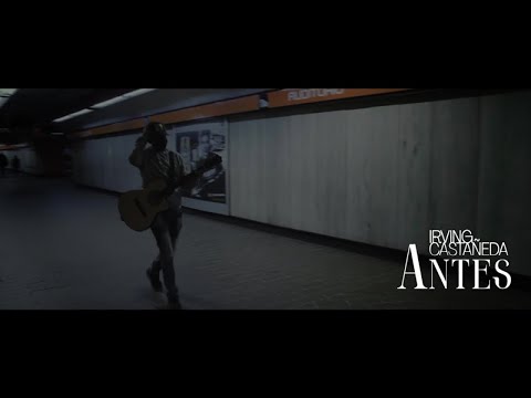 Irving Castañeda - Antes (Vídeo Oficial)