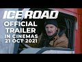 THE ICE ROAD (Official Trailer) - In Cinemas 21 OCT 2021