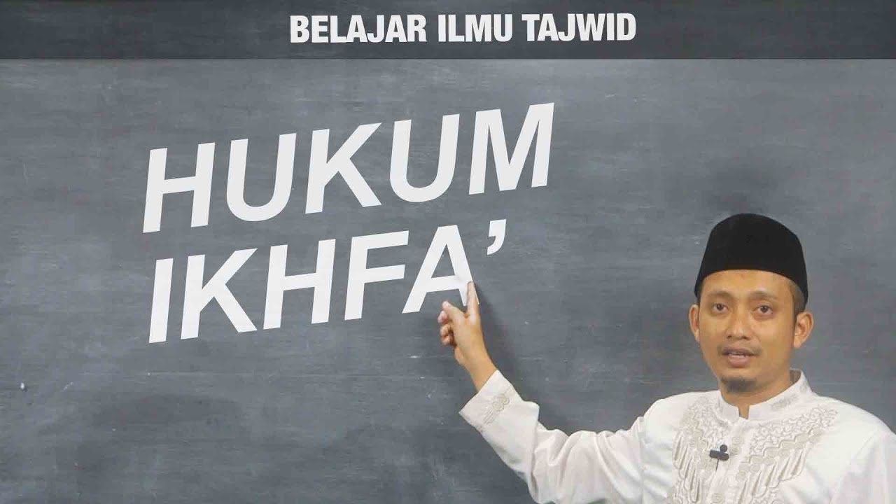 Belajar Tajwid (11): Hukum Ikhfa' - Ustadz Ulin Nuha al-Hafidz