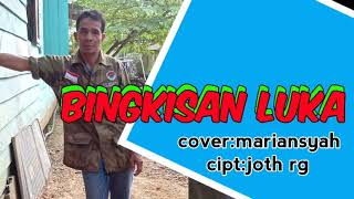 Download lagu (Bingkisan luka).cover:mariansyah,cipt:joth rg mp3