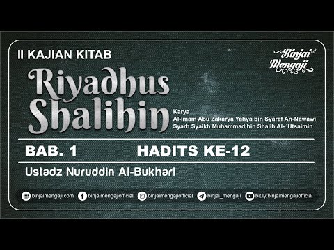 Riyadhus Shalihin - Bab 1 - Hadits ke 12 - Ustadz Nuruddin Al-Bukhari