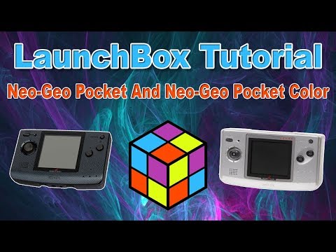 NeoGeo Pocket & NeoGeo Pocket Color- LaunchBox Tutorials