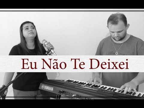 EU NÃO TE DEIXEI - JANAINA BRANDÃO (Autoral)