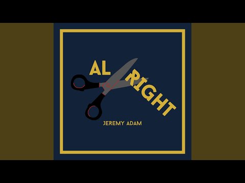 Alright - Jeremy Adam