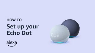 How to set up your Echo Dot 5th Gen | Amazon Echo