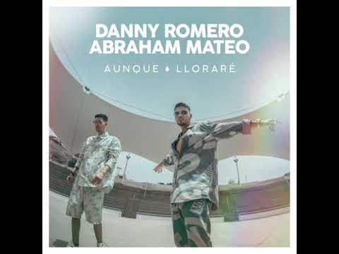 Danny Romero y Abraham Mateo – ‘Aunque Lloraré’ 