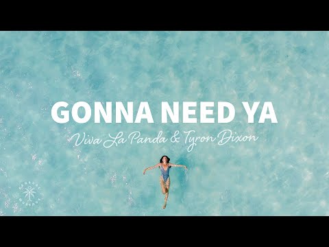Viva La Panda & Tyron Dixon - Gonna Need Ya (Lyrics) ft. Rachelle Jenkens