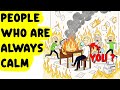 Psychology Of People Who Are Always Calm