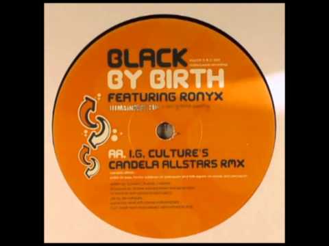 Black By Birth - Get It Right (I.G. Culture's Candela Allstars Remix)