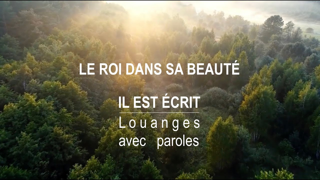 Le roi dans sa beauté - Il Est Écrit : Louanges avec paroles