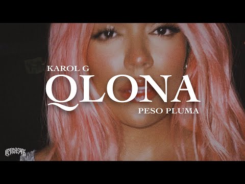 KAROL G & Peso Pluma – QLONA (Letra)