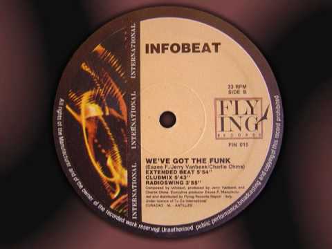 INFOBEAT  " We' ve got the funk "  (Club mix)