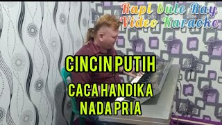 Download lagu CINCIN PUTIH - Caca Handika | Karaoke | Nada Pria | Lirik mp3