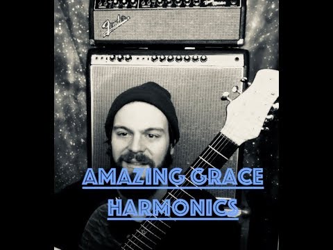 Amazing Grace (Harmonics w/Effects Pedals )