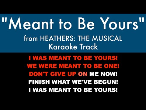 “Meant to Be Yours” (Karaoke) – Heathers: The Musical | Lyrics on Screen