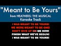 Meant To Be Yours Karaoke Heathers The Musical Lyrics On Screen