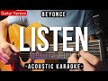 Listen [Karaoke Acoustic] - Beyonce [HQ Backing Track]