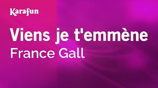 Viens je t'emmène - France Gall | Karaoke Version | KaraFun