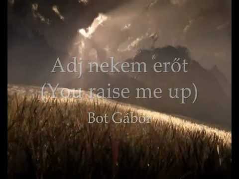 Bot Gábor: Adj nekem erőt - Josh Groban: You raise me up