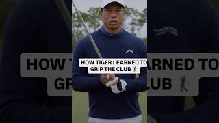 How Tiger Woods Learned To Grip A Golf Club