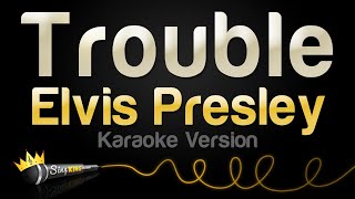 Elvis Presley - Trouble (Karaoke Version)