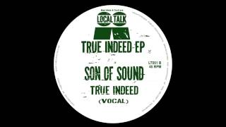 Son Of Sound - True Indeed (Vocal) (12'' - LT051, Side B) 2014