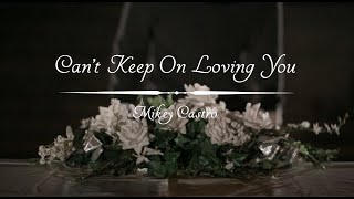 Can't Keep On Loving You by Elliot Yamin | @Mikey_Castro | @ElliotYamin