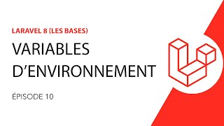 Formation Laravel 8 - 10/26 - Variables d&#39;environnement