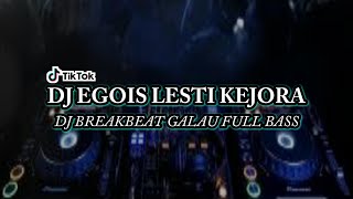 Download lagu DJ EGOIS LESTI KEJORA BREAKBEAT REMIX FULL BASS mp3 Download lagu DJ EGOIS LESTI KEJORA BREAKBEAT REMIX FULL BASS mp3