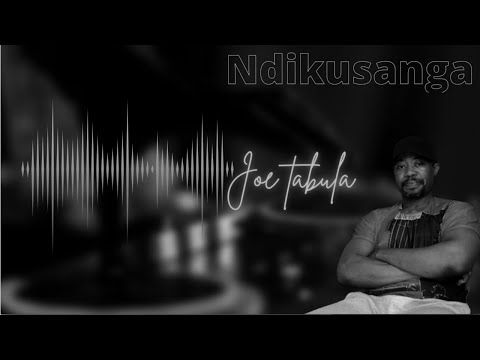 Ndikusanga - By Joe Tabula