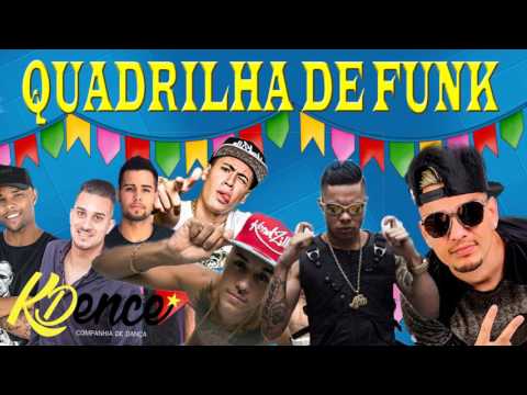 Quadrilha Maluca de FUNK 2017 | MELHOR MÚSICA PARA FESTA JUNINA ( KDENCE ) Medley Funk