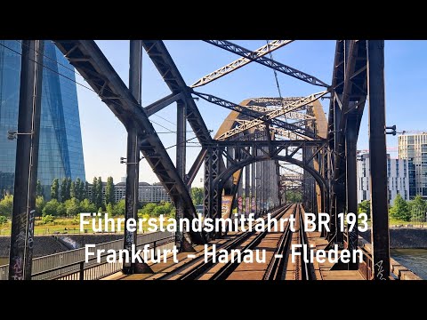 Führerstandsmitfahrt BR 193 von  Frankfurt  über Hanau Hbf.  nach Flieden.