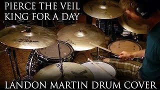 Pierce the Veil - King for a Day - Landon Martin Drum Cover