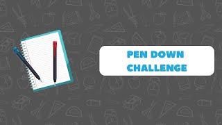 Pen Down Challenge