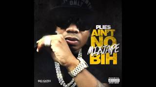 Plies - Bandz [Ain't No Mixtape Bih]