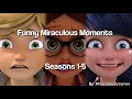 Funny Miraculous Moments Seasons 1 5 Miraculouslycamss